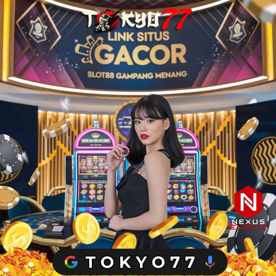 Tokyo77: Trusted Gateway to Global Gaming Experiences